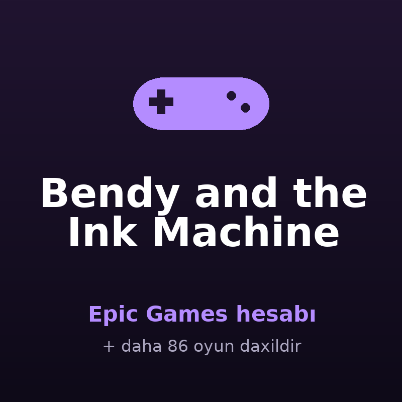 Bendy and the Ink Machine — Epic Games hesabı