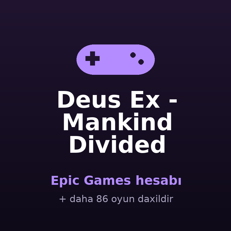Deus Ex - Mankind Divided — Epic Games hesabı satışı