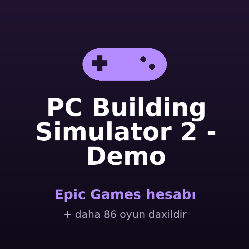 PC Building Simulator 2 - Demo — Epic Games hesabı satışı