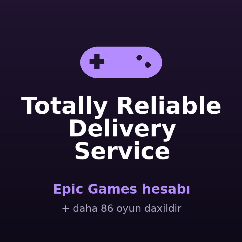 Totally Reliable Delivery Service — Epic Games hesabı satışı